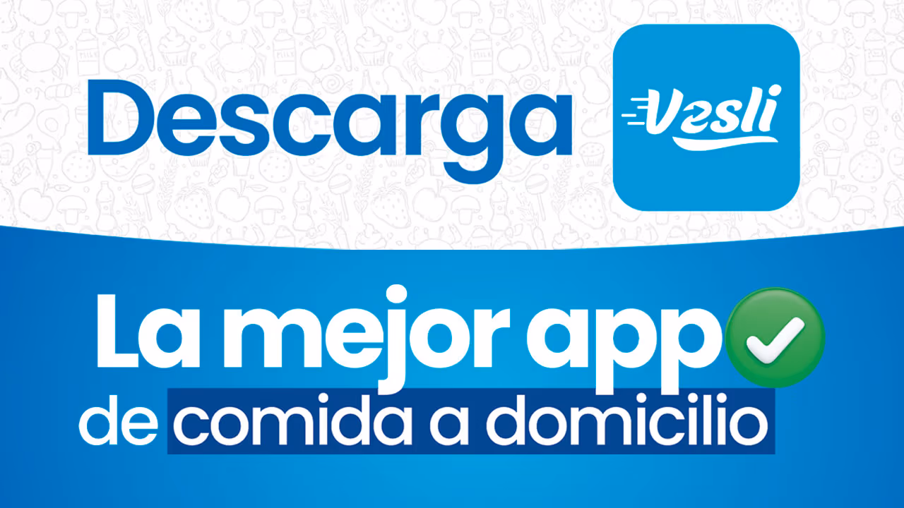 Descarga Vesli, la mejor app de comida a domicilio